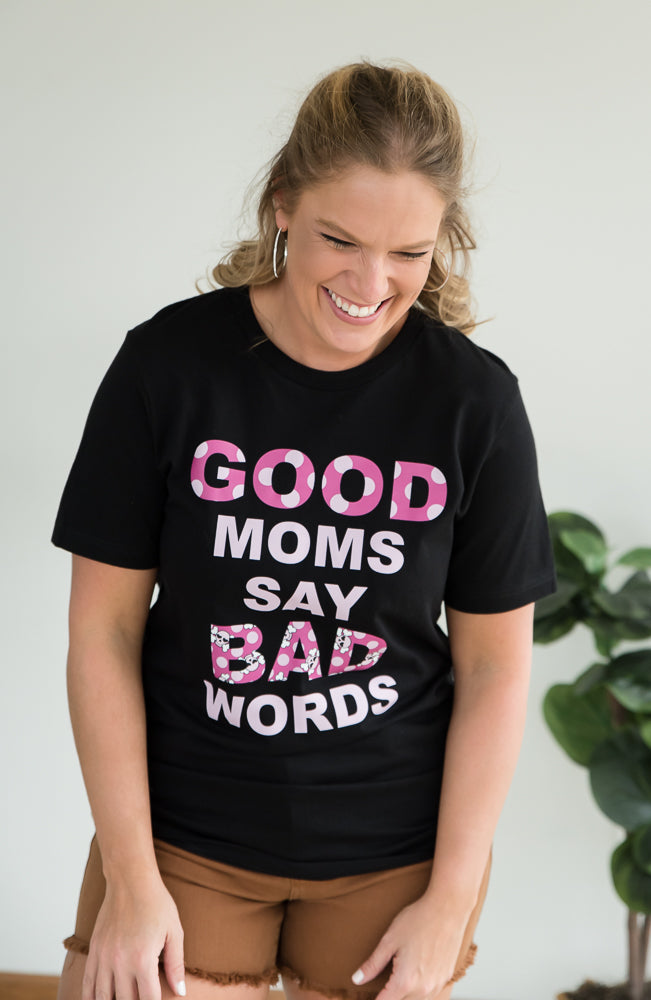 Good Moms Say Bad Words Graphic Tee